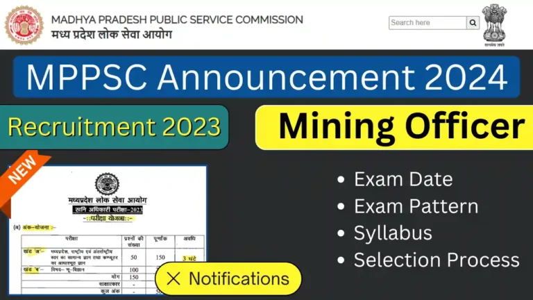 MPPSC Mining Officer Announcement 2024 – Exam Date, Exam Pattern, Syllabus, Documents Etc.