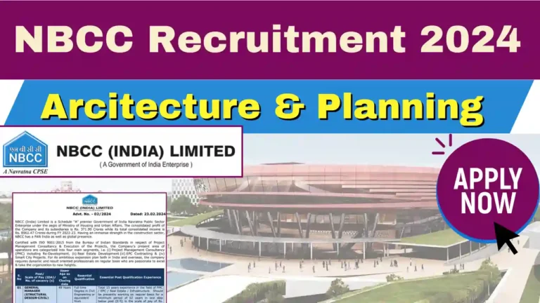 NBCC Architecture Recruitment 2024 : Eligibility Criteria, Important Dates, Selection Process.
