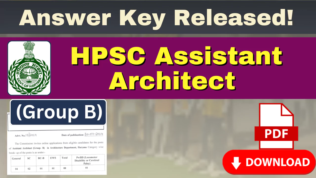 HPSC Assistant Architect 2024 Answer Key Released!