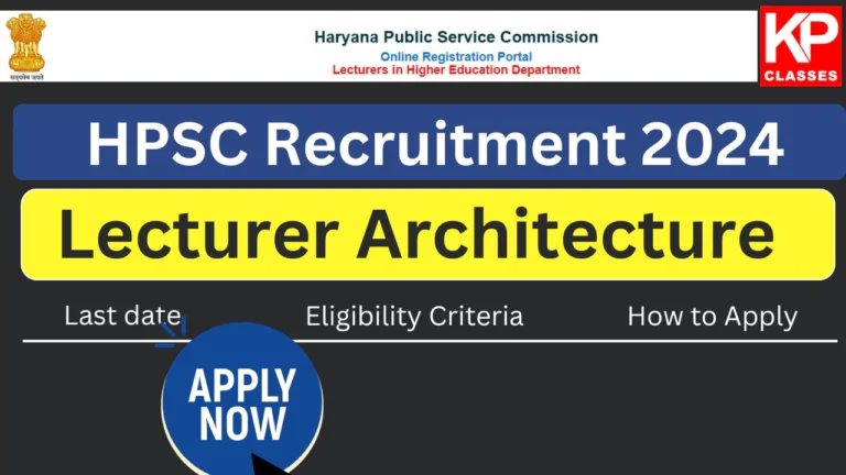 HPSC Lecturer Architecture Recruitment 2024 | Apply Online, Last Date, Eligibility Criteria, Exam Pattern